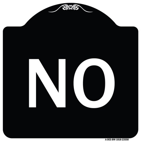 Signmission Designer Series Sign-No, Black & White Heavy-Gauge Aluminum Sign, 18" x 18", BW-1818-23550 A-DES-BW-1818-23550